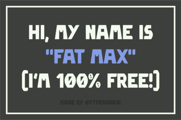 Fat Max: A Bold Display Typeface for Digital Impact